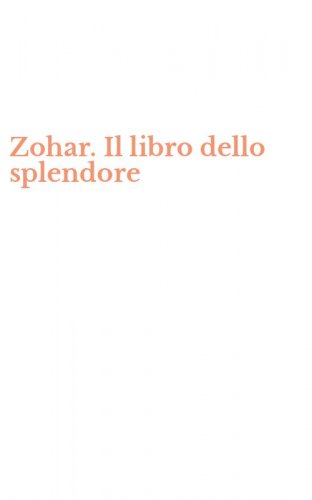 Zohar. Il libro dello splendore