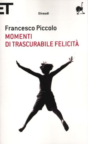 Momenti di trascurabile felicit&agrave;