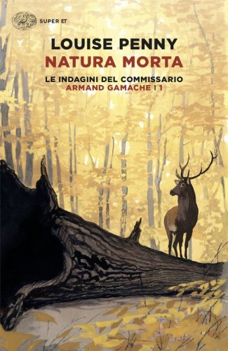 Natura morta. Le indagini del commissario Armand Gamache