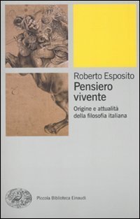 Pensiero vivente. Origini e attualit&agrave; della filosofia italiana