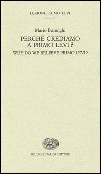 Perch&eacute; crediamo a Primo Levi?-Why do we believe Primo Levi?