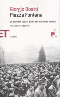 Piazza Fontana. 12 dicembre 1969: il giorno dell'innocenza perduta