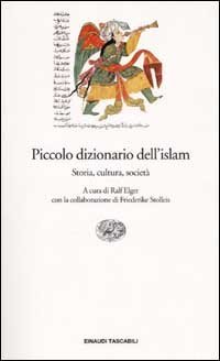Piccolo dizionario dell'islam. Storia, cultura, societ&agrave;