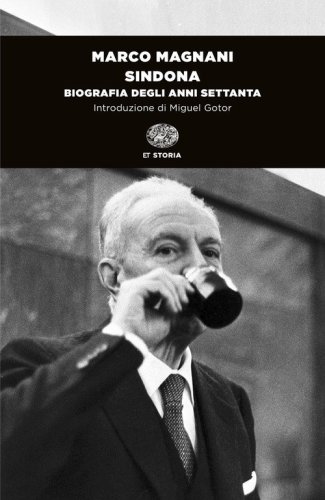 Sindona. Biografia degli anni Settanta