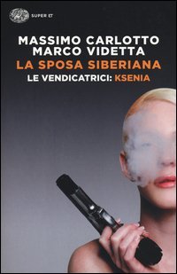 La sposa siberiana. Le vendicatrici: Ksenia