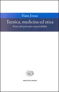 Tecnica, medicina ed etica. Passi del principio responsabilit&agrave;