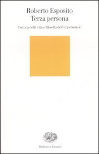 Terza persona. Politica della vita e filosofia dell'impersonale