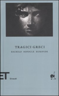 Tragici greci. Eschilo-Sofocle-Euripide
