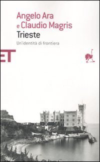 Trieste. Un'identit&agrave; di frontiera