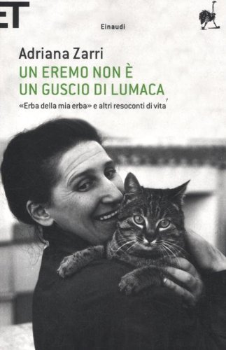 Un eremo non &egrave; un guscio di lumaca. &laquo;Erba della mia erba&raquo; e altri resoconti di vita