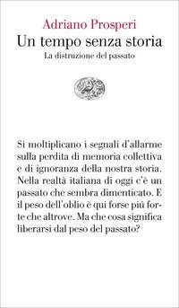 Un tempo senza storia. La distruzione del passato