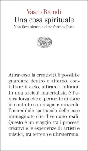 Una cosa spirituale. Non fare niente e altre forme d'arte