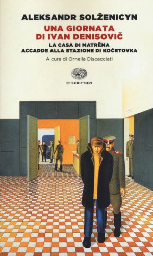 Una giornata di Ivan Denisovic-La casa di Matr&euml;na-Accadde alla stazione di Kocetovka