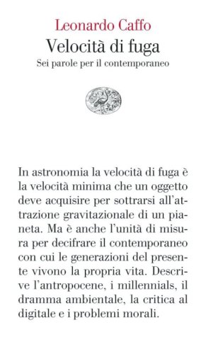 Velocit&agrave; di fuga. Sei parole per il contemporaneo