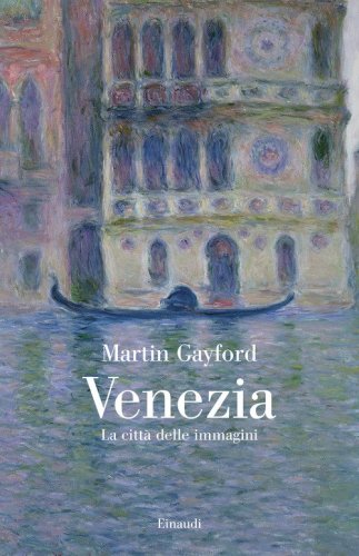 Venezia. La citt&agrave; delle immagini