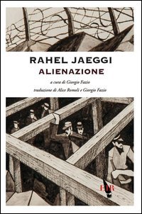 Alienazione. Attualit&agrave; di un problema filosofico e sociale