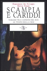 Scampia e Cariddi. Viaggio tra i giovani del Sud al tempo della crisi