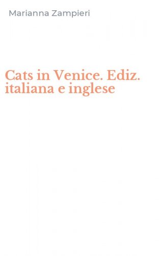 Cats in Venice. Ediz. italiana e inglese