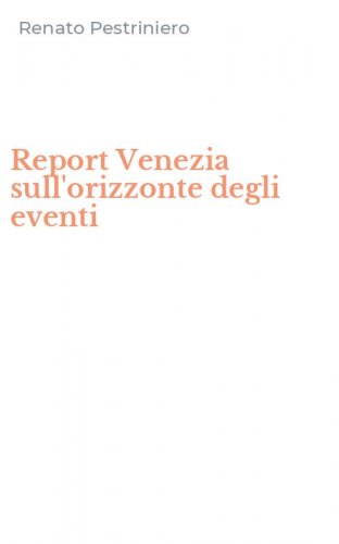 Report Venezia sull'orizzonte degli eventi