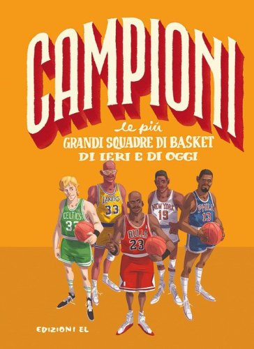 Le pi&ugrave; grandi squadre di basket di ieri e di oggi