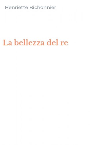 La bellezza del re