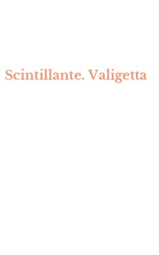 Scintillante. Valigetta