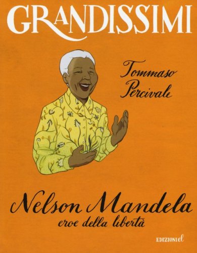 Nelson Mandela, eroe della libert&agrave;
