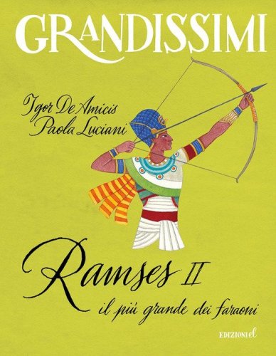 Ramses II, il pi&ugrave; grande dei faraoni