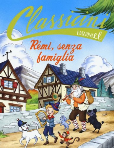 R&eacute;mi, senza famiglia da Hector Malot. Classicini