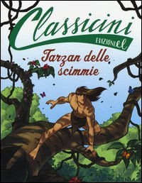 Tarzan delle scimmie da Edgar Rice Burroughs. Classicini