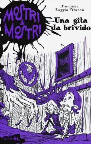 Una gita da brivido. Mostri & mostri