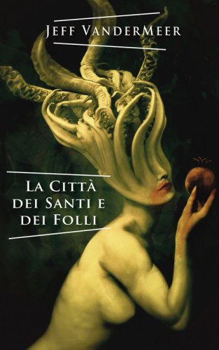 La citt&agrave; dei santi e dei folli
