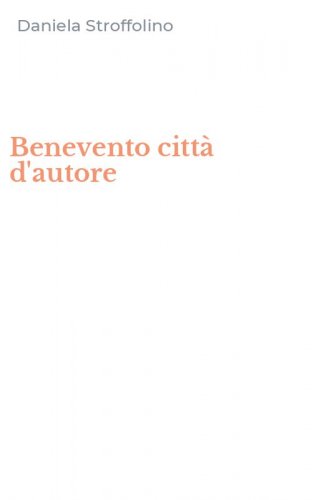 Benevento citt&agrave; d'autore