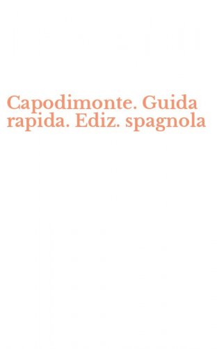 Capodimonte. Guida rapida. Ediz. spagnola
