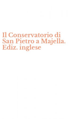 Il Conservatorio di San Pietro a Majella. Ediz. inglese