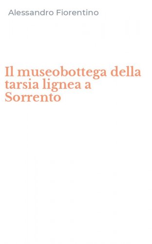 Il museobottega della tarsia lignea a Sorrento