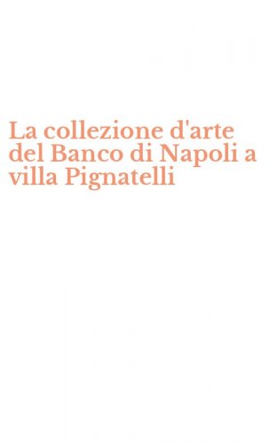 La collezione d'arte del Banco di Napoli a villa Pignatelli