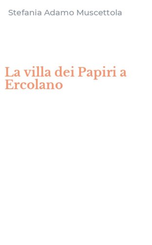 La villa dei Papiri a Ercolano
