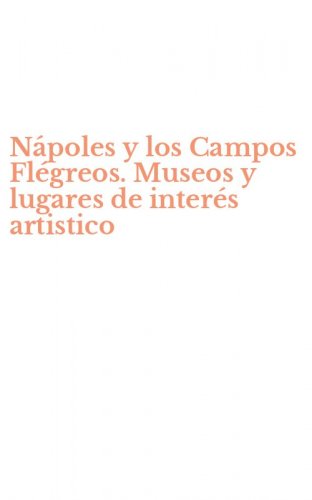 N&aacute;poles y los Campos Fl&eacute;greos. Museos y lugares de inter&eacute;s artistico