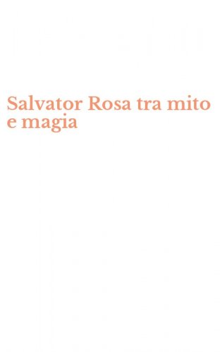 Salvator Rosa tra mito e magia