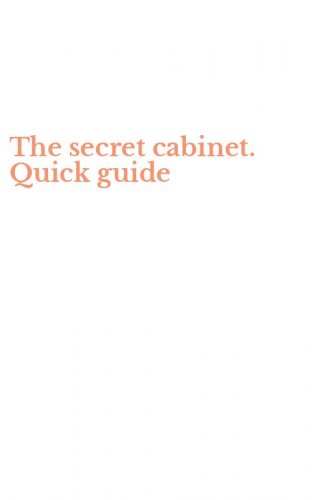 The secret cabinet. Quick guide