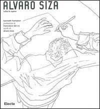 Alvaro Siza. Tutte le opere
