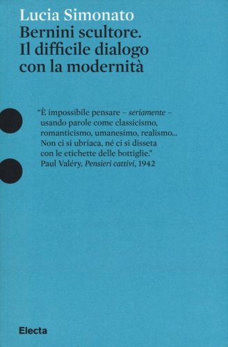 Bernini scultore. Il difficile dialogo con la modernit&agrave;