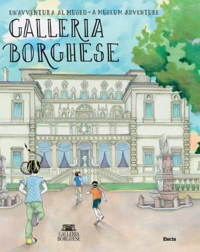 Galleria Borghese. Un'avventura al museo-A museum adventure