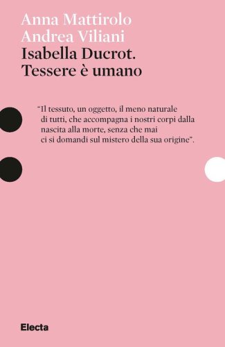 Isabella Ducrot. Tessere &egrave; umano
