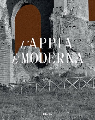 L'Appia &egrave; moderna