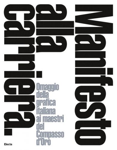 Manifesto alla carriera. Omaggio della grafica italiana ai maestri del Compasso d'Oro-A tribute by Italian graphics to the Compasso d'Oro masters