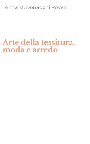 Arte della tessitura, moda e arredo