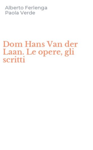 Dom Hans Van der Laan. Le opere, gli scritti