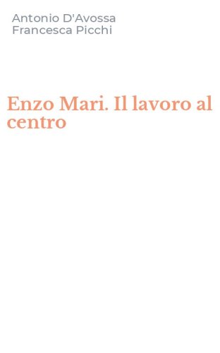 Enzo Mari. Il lavoro al centro